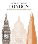 How To Read London: A Crash Course In London Architecture
