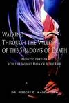 Walking Through the Valley of the Shadows of Death