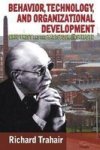 Behavior Technology And Organizational Development - Eric Trist And The Tavistock Institute Hardcover
