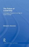 The Future Of Leadership - Leveraging Influence In An Age Of Hyper-change Hardcover