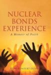 Nuclear Bonds Experience - A Memoir Of Faith Hardcover