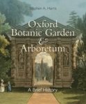 Oxford Botanic Garden & Arboretum - A Brief History Paperback