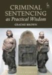 Criminal Sentencing As Practical Wisdom Hardcover