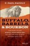 Buffalo Barrels & Bourbon - The Story Of How Buffalo Trace Distillery Become The World&  39 S Most Awarded Distillery   Hardcover