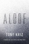 Aloof: Figuring Out Life With A God Who Hides