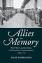 Allies In Memory - World War II And The Politics Oftransatlantic Commemoration C.1941-2001   Paperback