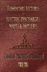 Elementary Lectures On Electric Discharges Waves And Impulses And Other Transients - Second Edition