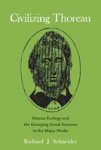 Civilizing Thoreau - Human Ecology And The Emerging Social Sciences In The Major Works Hardcover