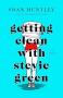 Getting Clean With Stevie Green   Paperback