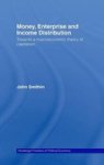 Money Enterprise And Income Distribution - Towards A Macroeconomic Theory Of Capitalism Hardcover