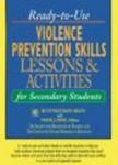 Ready-to-Use Violence Prevention Skills - Lessons and Activities for Secondary Students