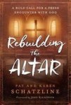 Rebuilding The Altar - A Bold Call For A Fresh Encounter With God Paperback