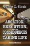 Abortion Execution And The Consequences Of Taking Life   Hardcover 2ND Edition