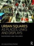 Urban Squares As Places Links And Displays - Successes And Failures Paperback