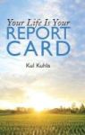 Your Life Is Your Report Card Hardcover