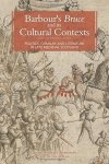 Barbour's Bruce And Its Cultural Contexts