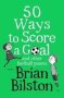 50 Ways To Score A Goal And Other Football Poems   Paperback