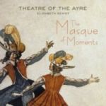 Theatre Of The Ayre: The Masque Of Moments Cd