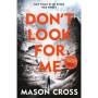 Dont Look For Me : Carter Blake Book 4