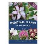 Medicinal Plants Of The World - Fully Revised Edition