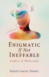 Enigmatic If Not Ineffable Hardcover