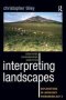 Interpreting Landscapes - Geologies Topographies Identities Explorations In Landscape Phenomenology 3   Paperback