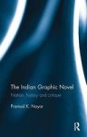 The Indian Graphic Novel - Nation History And Critique Paperback