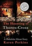 The Haunting Of Thores-cross - A Yorkshire Ghost Story Hardcover Hardback Ed.