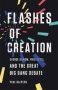 Flashes Of Creation - George Gamow Fred Hoyle And The Great Big Bang Debate   Hardcover