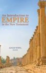 An Introduction To Empire In The New Testament Hardcover