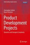Product Development Projects - Dynamics And Emergent Complexity Hardcover 1ST Ed. 2016