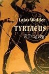 Tyrtaeus: A Tragedy Paperback