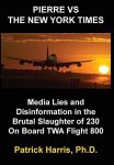 Pierre Vs The New York Times: Media Lies And Disinformation In The Brutal Slaughter Of 230 On Board Twa Flight 800