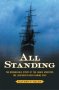 All Standing - The Remarkable Story Of The Jeanie Johnston The Legendary Irish Famine Ship   Paperback