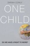 One Child: Do We Have A Right To More?