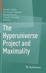 The Hyperuniverse Project And Maximality Hardcover 1ST Ed. 2018
