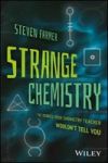 Strange Chemistry - The Stories Your Chemistry Teacher Wouldn& 39 T Tell You Paperback