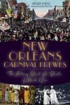 New Orleans Carnival Krewes: The History Spirit & Secrets Of Mardi Gras