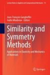 Similarity And Symmetry Methods - Applications In Elasticity And Mechanics Of Materials Hardcover 2014 Ed.