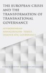 The European Crisis And The Transformation Of Transnational Governance - Authoritarian Managerialism Versus Democratic Governanc