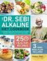 The Dr. Sebi Alkaline Diet Cookbook - A Complete Doctor Sebi Diet Guideline With 250 Healthy Recipes To Balance Your Ph And Keep Healthy   3-WEEK Meal Plan Included     Hardcover