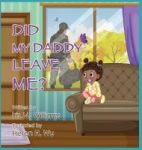 Did My Daddy Leave Me? Hardcover