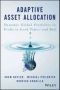 Adaptive Asset Allocation - Dynamic Global Portfolios To Profit In Good Times And Bad Hardcover
