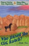 Who Jinxed The C&g Ranch?: Peanut Butter Club Mysteries