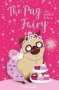 The Pug Who Wanted To Be A Fairy   Paperback