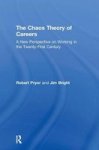 The Chaos Theory Of Careers - A New Perspective On Working In The Twenty-first Century Hardcover