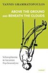 Above The Ground And Beneath The Clouds - Schizophrenia In Lacanian Psychoanalysis Paperback