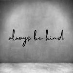 Always Be Kind - L 450MM Rust Coat Font 4