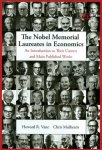 The Nobel Memorial Laureates In Economics: An Introduction To Their Careers And Main Published Works