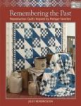 Remembering The Past - Reproduction Quilts Inspired By Antique Favorites Paperback